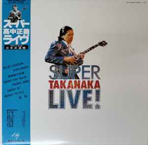 Masayoshi Takanaka - Super Takanaka Live! = スーパー高中ライブ!