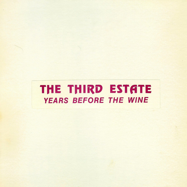 The Third Estate - Years Before The Wine